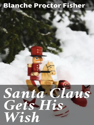 cover image of Santa Claus Gets His Wish